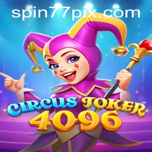 Descubra a Excitante Experiência do Jogo CircusJoker4096 com SPIN77