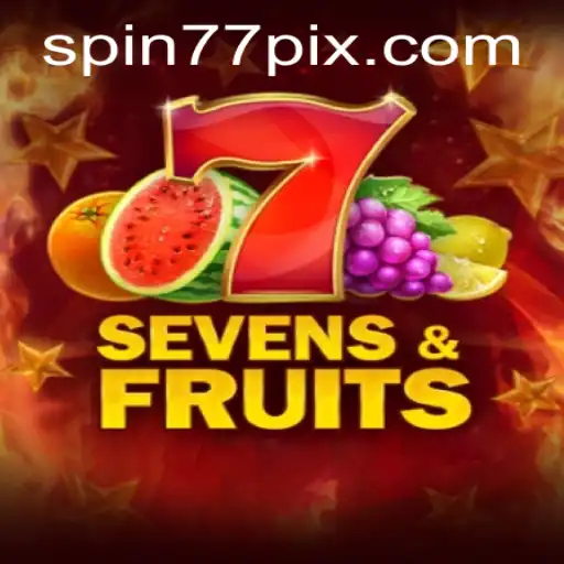 Explorando o Fascinante Mundo do Jogo SevensFruits com SPIN77