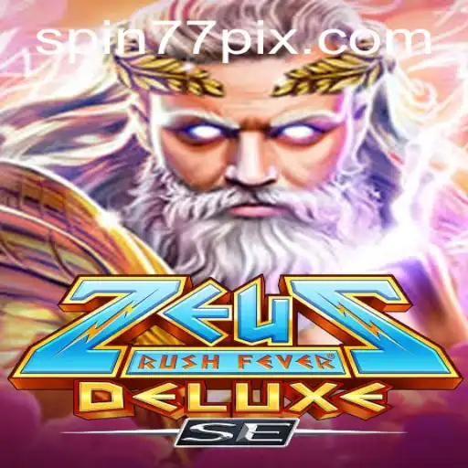 ZeusRushFeverDeluxeSE: Descubra a Emoção do Novo Jogo com SPIN77